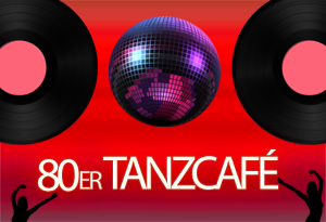 80er TANZCAFÉ / 80s ROCK-CLASSIX